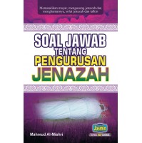 SOAL JAWAB TENTANG PENGURUSAN JENAZAH